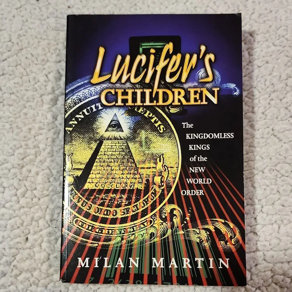 Lucifer's Children Kingdomless Kings New World Order Milan M. Martin PB 2002
